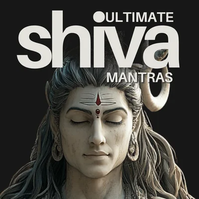 Ultimate Shiva Mantras